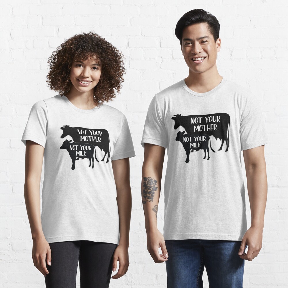 Vegan - Not your Milk! Essential T-Shirt
