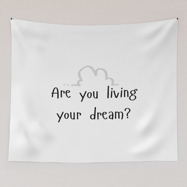 Item preview, Are you living your dream? designed and sold by cafratt.