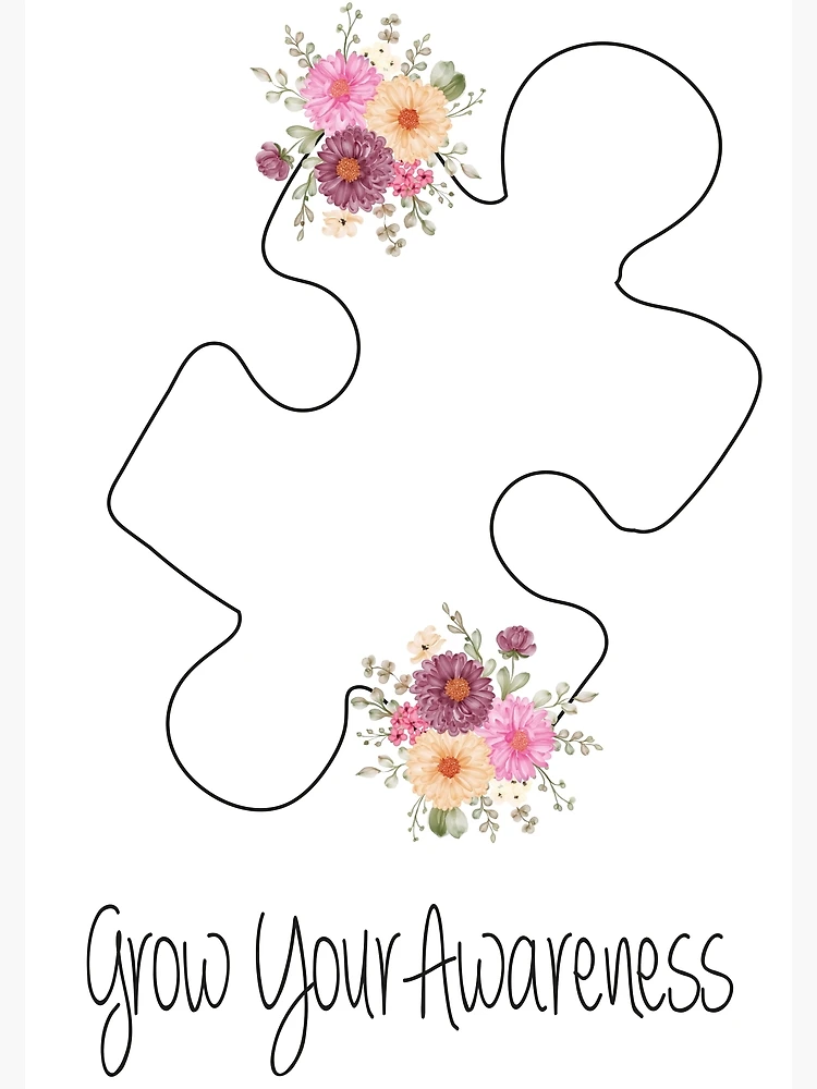 Grow Your Awareness Floral Piece of Puzzle Illustration Autism Awareness  Month Sayings Poster for Sale by saiikoqueen