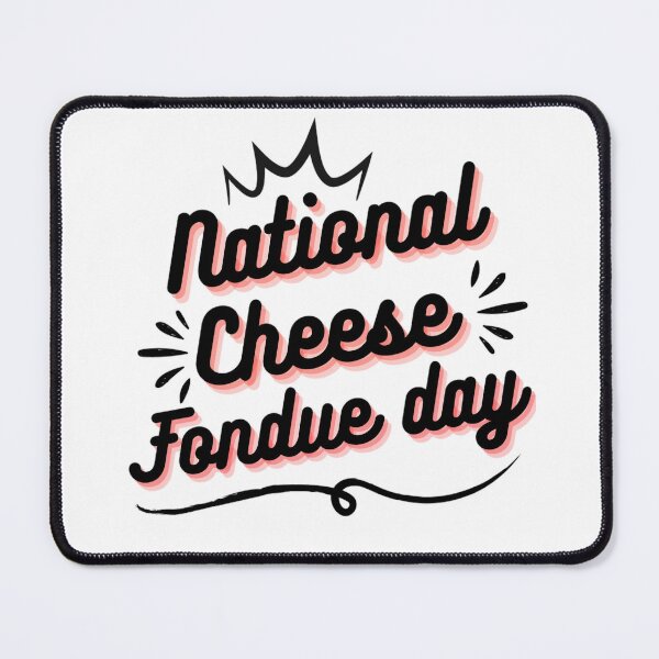 Item preview, National Cheese Fondue Day | Cute Cheese Lover | Cheese Of The Day designed and sold by chetan786.