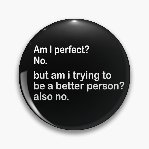 Item preview, Am I Perfect? No. designed and sold by murkyswamp.