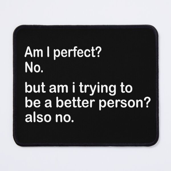 Item preview, Am I Perfect? No. designed and sold by murkyswamp.