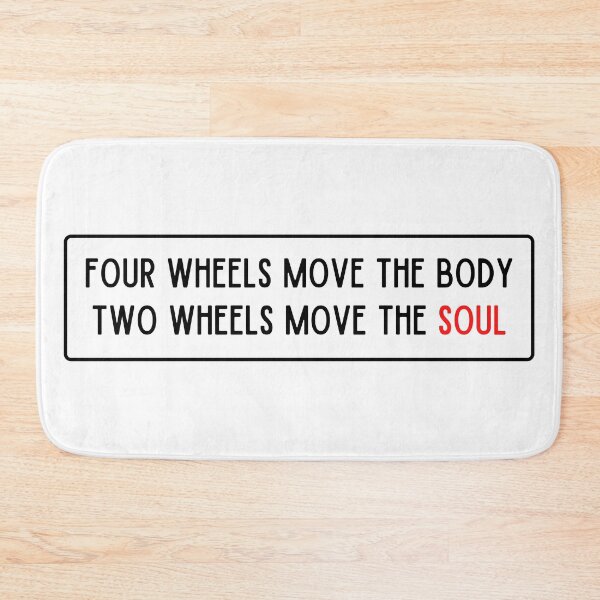 Item preview, FOUR WHEELS MOVE THE BODY TWO WHEELS MOVE THE SOUL designed and sold by thesmokeydogs.