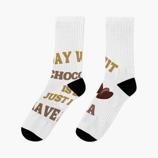 Item preview, A Day Without Chocolate Is Like Just Kidding I Have No Idea designed and sold by Wanc Designs.