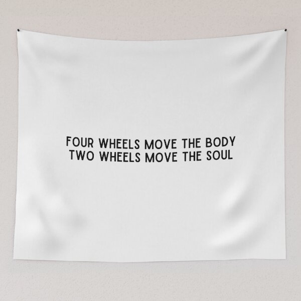 Item preview, FOUR WHEELS MOVE THE BODY TWO WHEELS MOVE THE SOUL designed and sold by thesmokeydogs.