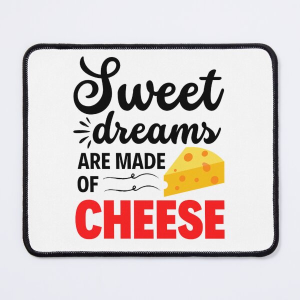 Item preview, Sweet Dreams Are Made Of Cheese | National Cheese Fondue Day | Cute Cheese Lover  designed and sold by chetan786.