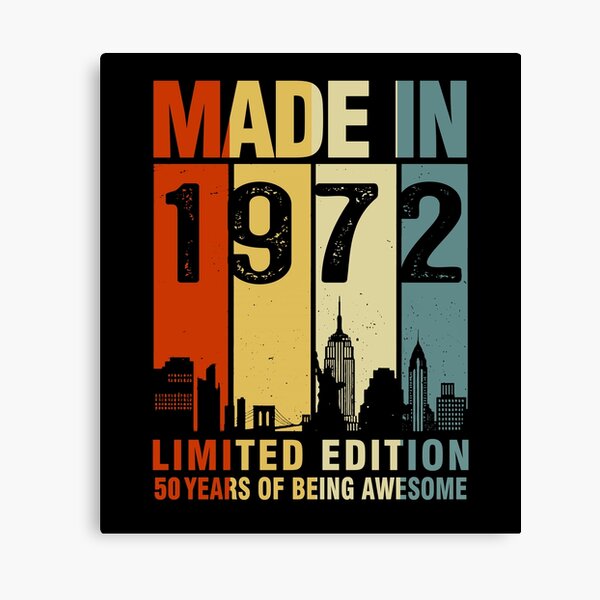 made-in-1972-limited-edition-50-years-of-being-awesome-canvas-print