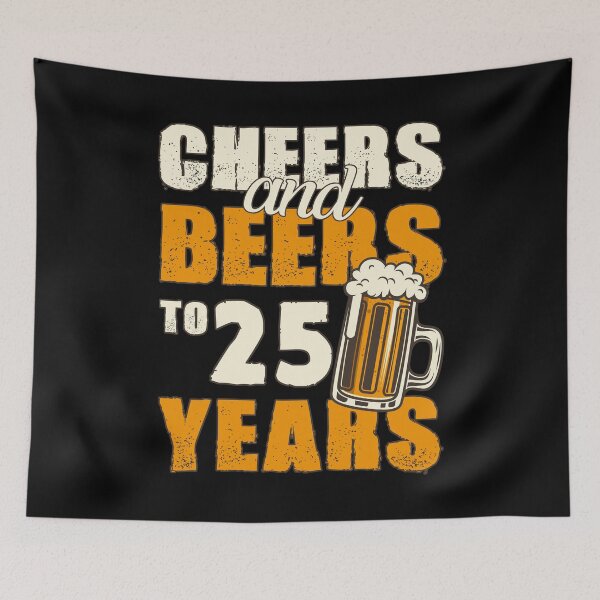Item preview, Cheers and Beers to 25 years, funny birthday gift designed and sold by HeavyStyle.