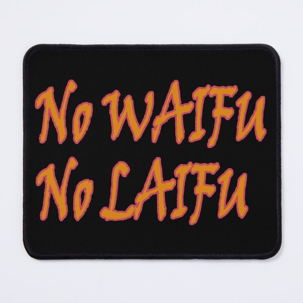 Item preview, No Waifu No Laifu, Anime Text, Typography, Kawaii, Funny Anime, Aesthetic Anime designed and sold by DULCE76.