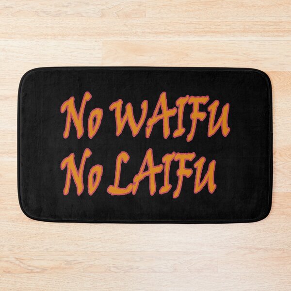 Item preview, No Waifu No Laifu, Anime Text, Typography, Kawaii, Funny Anime, Aesthetic Anime designed and sold by DULCE76.