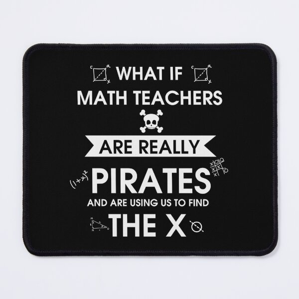 Item preview, What If Math Teachers Are Really Pirates? designed and sold by murkyswamp.