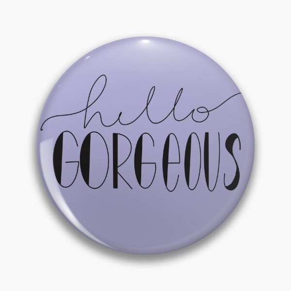 Item preview, Hello GORGEOUS inspirational quote designed and sold by HistoricalNerdy.