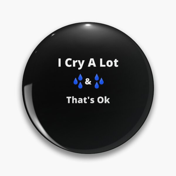 Item preview, I Cry A Lot And That's Ok - Funny and Cute quotes designed and sold by Designspot2020.