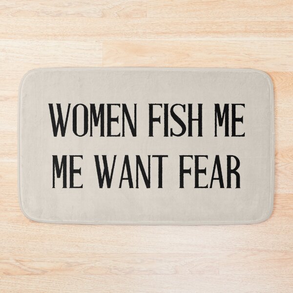 Item preview, WOMEN FISH ME. ME WANT FEAR designed and sold by brodolo.