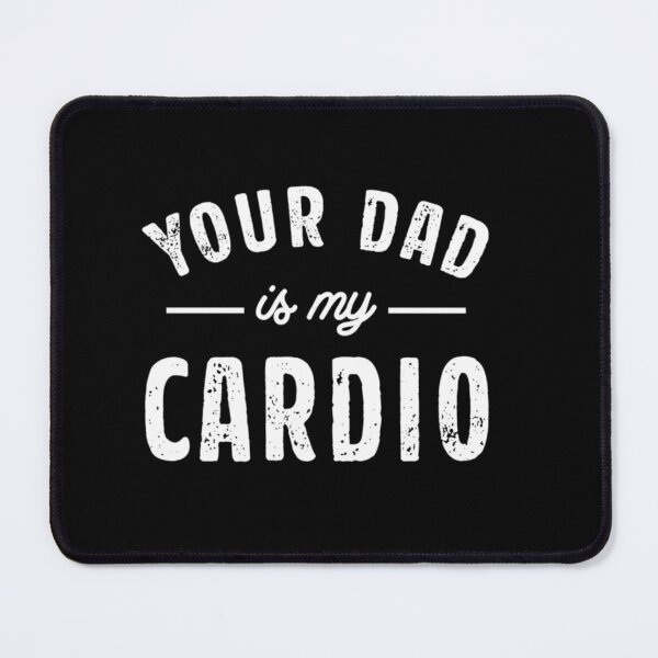 Item preview, Your Dad Is My Cardio designed and sold by Wendiart.