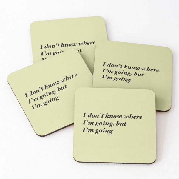 Item preview, "I don't know where I'm going but I'm going" | green designed and sold by uncannyjuice.