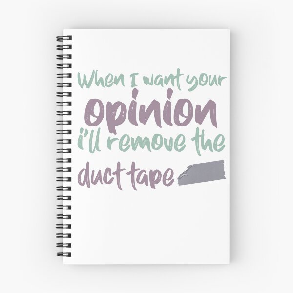 Item preview, When I Want Your Opinion Ill remove the duct tape designed and sold by ErmessThiings.