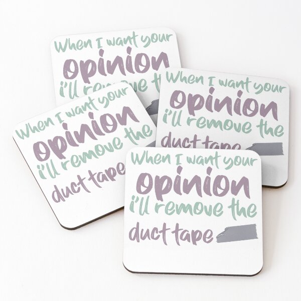 Item preview, When I Want Your Opinion Ill remove the duct tape designed and sold by ErmessThiings.