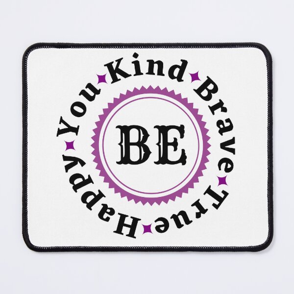 Item preview, Be Kind Be Brave Be True Be Happy Be You - Funny Motivational Words | Funny Inspirational Words designed and sold by Delandor.