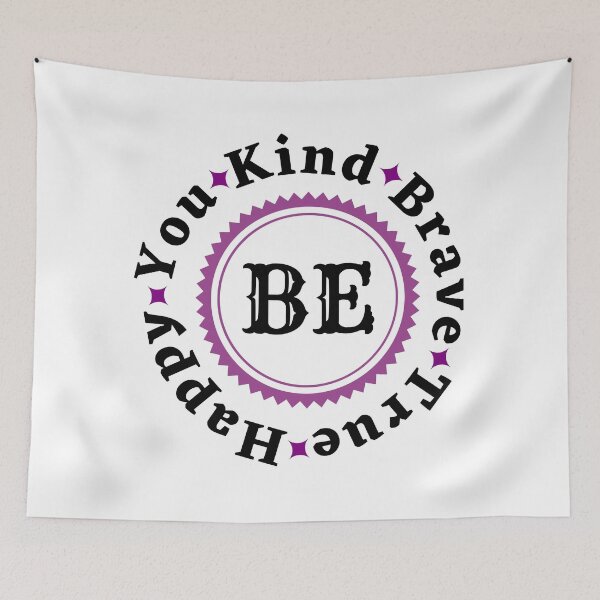 Item preview, Be Kind Be Brave Be True Be Happy Be You - Funny Motivational Words | Funny Inspirational Words designed and sold by Delandor.