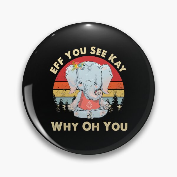Item preview, Eff You See Kay Why Oh You Funny Vintage Elephant Yoga Lover designed and sold by SkylerKason.