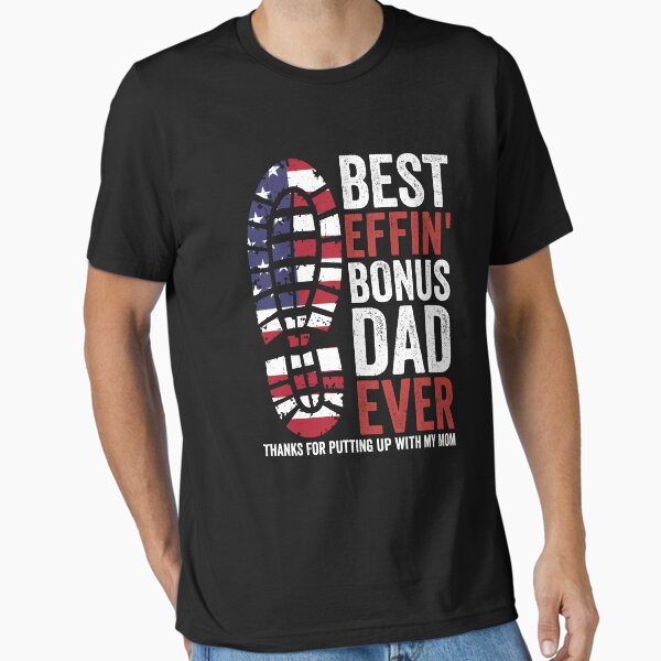 Item preview, Best Effin’ Bonus Dad Ever Thanks For Putting Up With My Mom Shirt, Daddy American Flag Shirt, Stepfather Gift Shirt, Patriotic Dad Gift designed and sold by aymob.