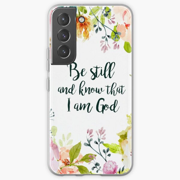 Be Still and Know Samsung Galaxy Soft Case