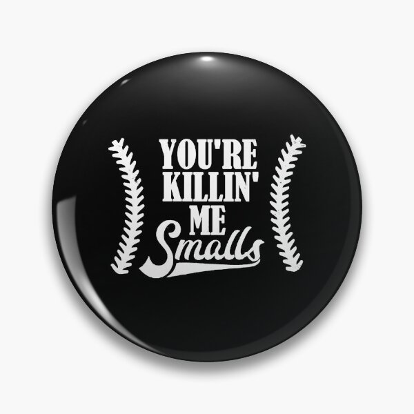 Artikelvorschau, The Sandlot You're Killin' Me Smalls entworfen und verkauft von Incredible1160.