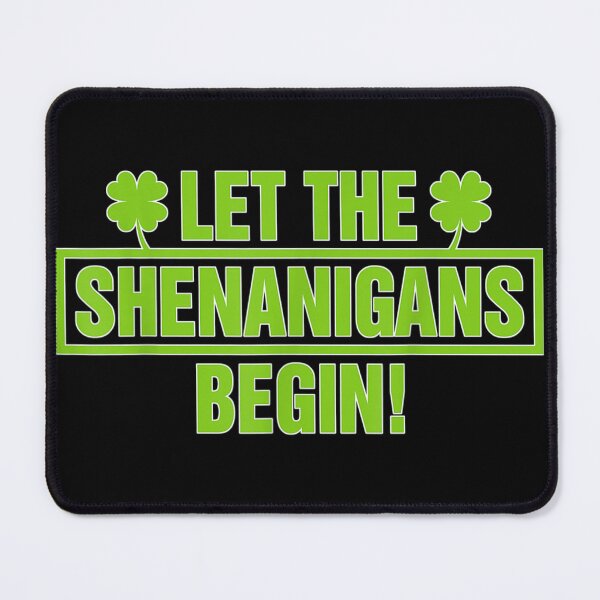 Item preview, Let The Shenanigans Begin designed and sold by LizWallace611.
