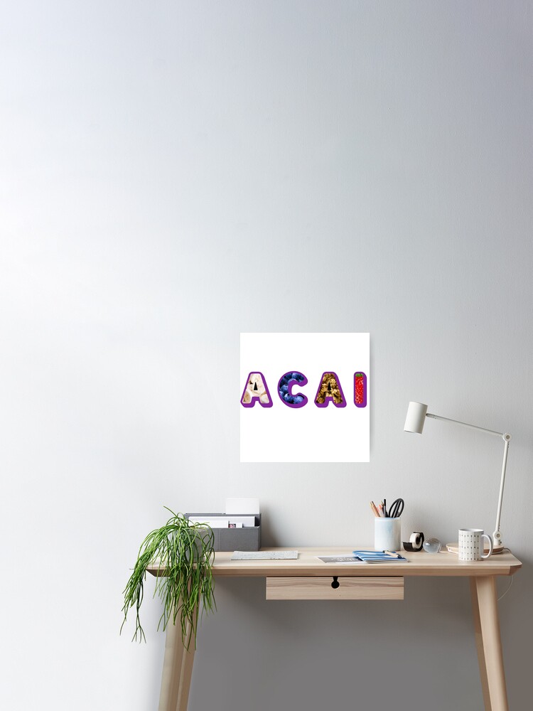A C A I Poster By Glasstarr Redbubble