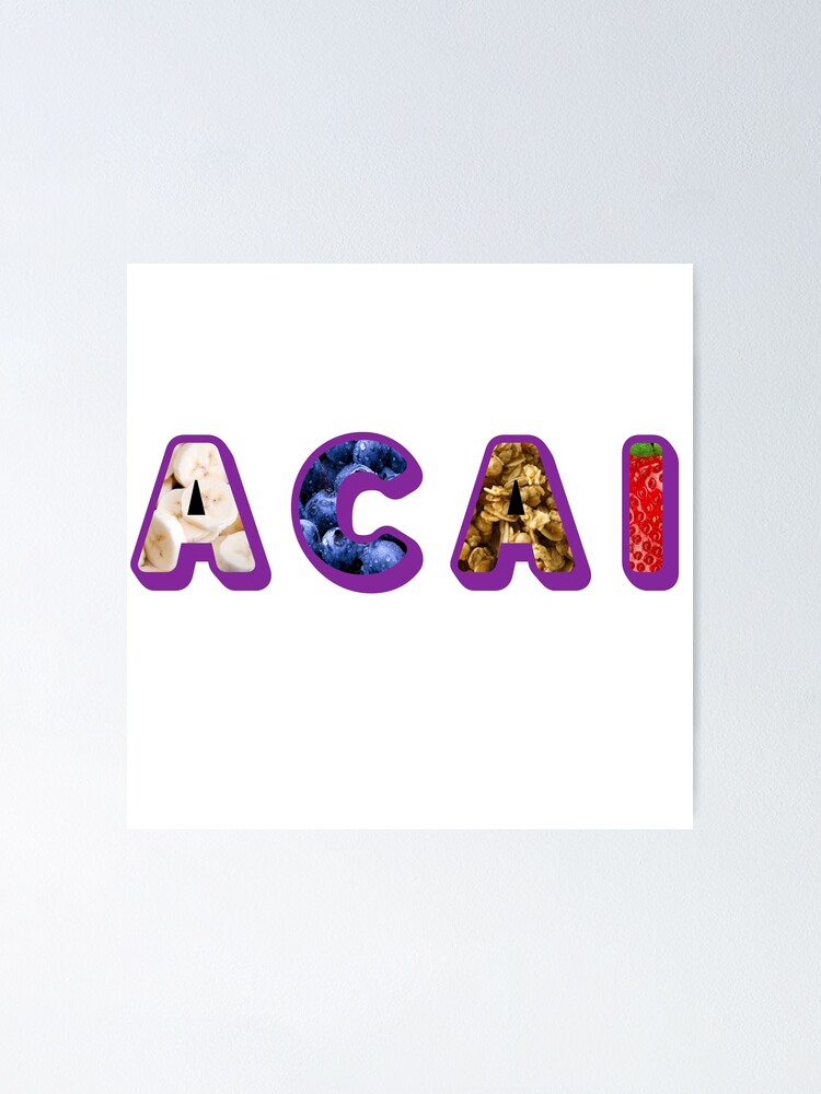 A C A I Poster By Glasstarr Redbubble
