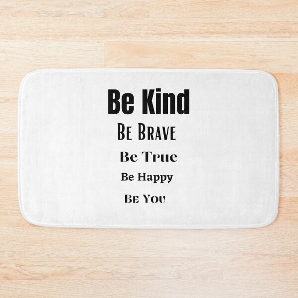Item preview, Be Kind Be Brave Be True Be Happy Be You In A World Where You Can Be Anything Be Kind Human Kindness designed and sold by HALENDESS.