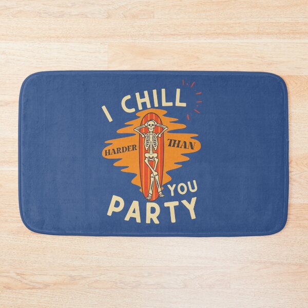 Item preview, I Chill Harder Than You Party, Surf Skeleton Introvert designed and sold by calalassy.
