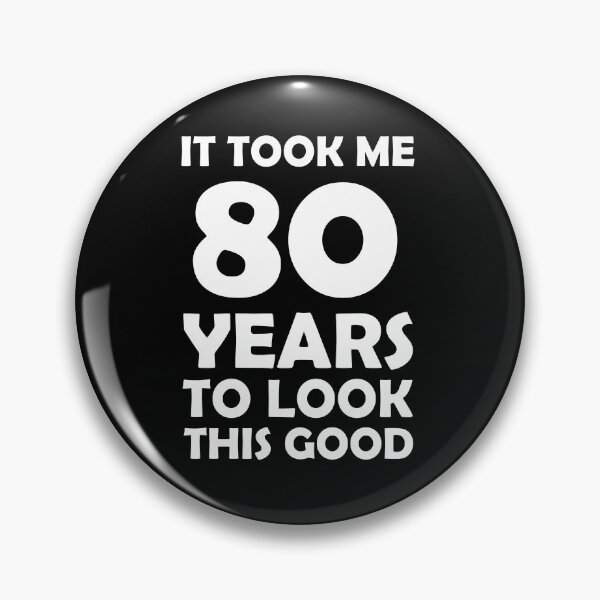 Item preview, gift present 80th Birthday funny sarcastic Rude Offended saying, it took me 80 years to look this good gift for bestie husband wife boyfriend girlfriend designed and sold by joygift369.