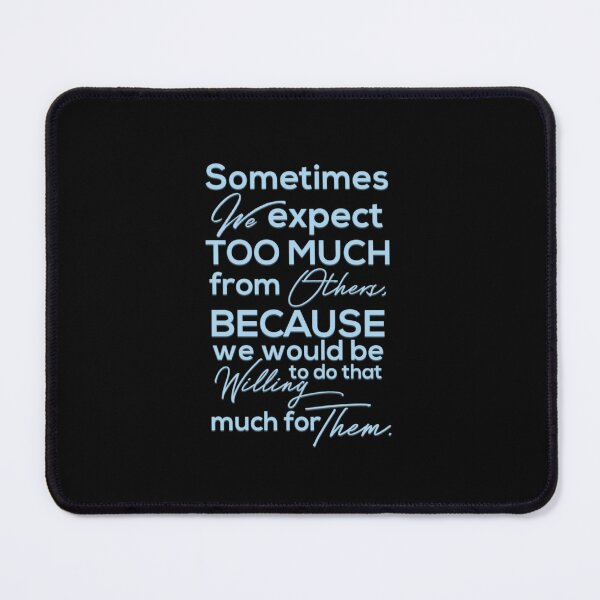Item preview, Sometimes we expect too much from others. designed and sold by Umiska.