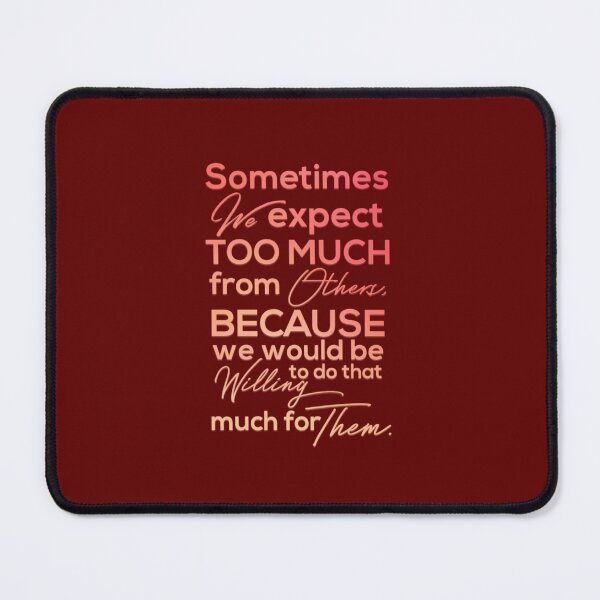 Item preview, Sometimes we expect too much from others. designed and sold by Umiska.