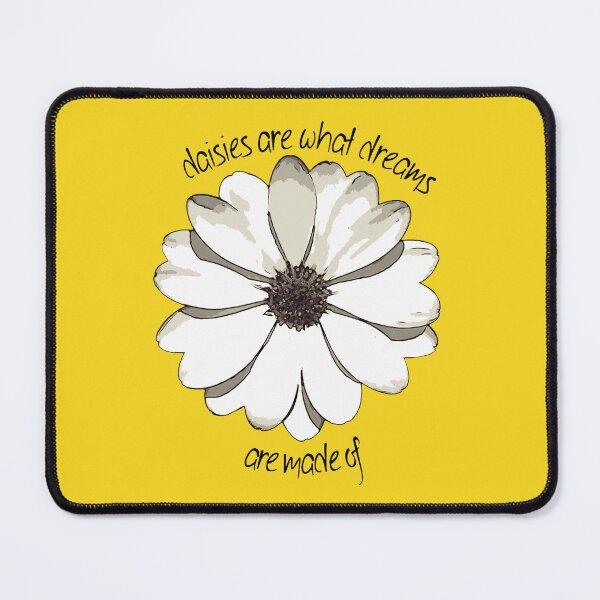 Item preview, Daisies Are What Dreams Are Made Of Happy Quote designed and sold by taiche.