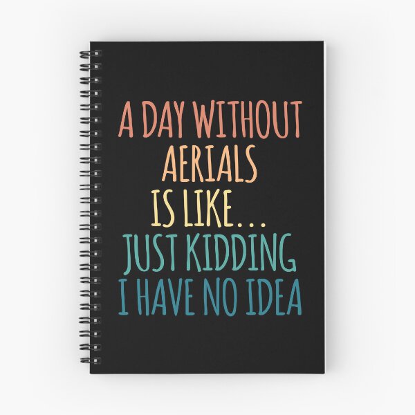 Item preview, A Day Without Aerials Is Like Just Kidding I Have No Idea designed and sold by kindxinn.