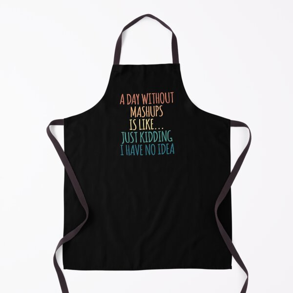 Item preview, A Day Without Mashups Is Like Just Kidding I Have No Idea designed and sold by kindxinn.