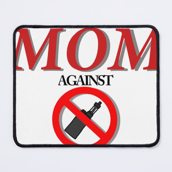 Item preview, I am a MOM against VAPING! Essential . designed and sold by elfredaenocht.