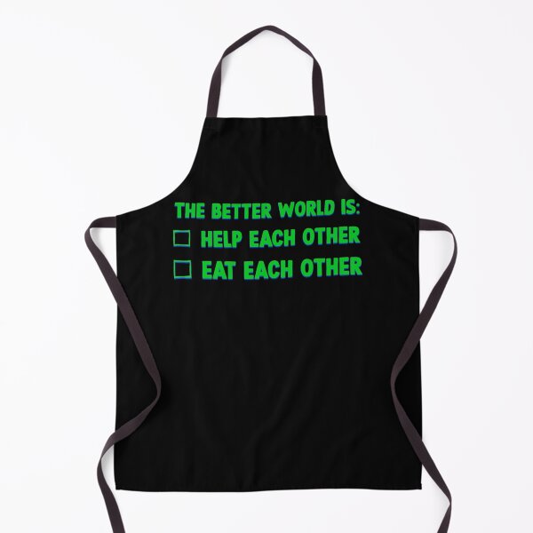 Item preview, The Better World is: Help Each Other or Eat Each Other designed and sold by Signs for Dark Times.