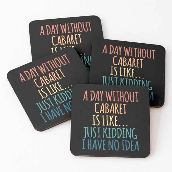 Item preview, A Day Without Cabaret Is Like Just Kidding I Have No Idea designed and sold by kindxinn.
