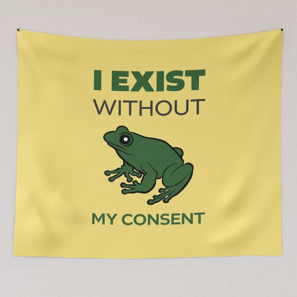 Item preview, I Exist without my consent, frog meme designed and sold by HangOnShopping.
