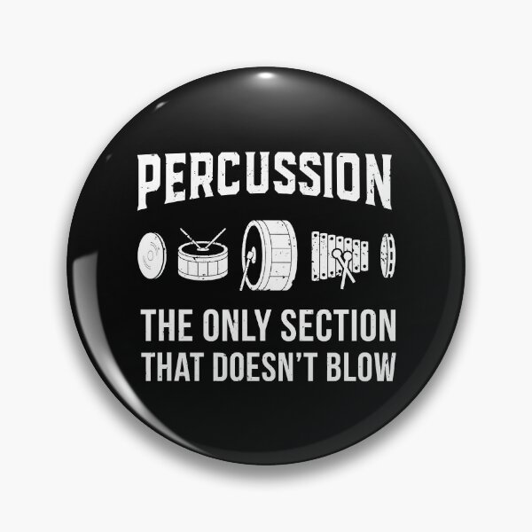 Item preview, Percussion The Only Section That Doesn't Blow Marching Band Drummers designed and sold by ericrichard059.