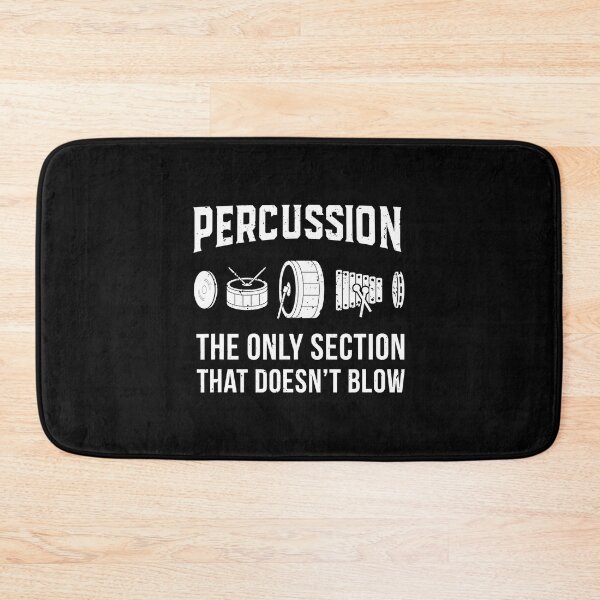 Item preview, Percussion The Only Section That Doesn't Blow Marching Band Drummers designed and sold by ericrichard059.