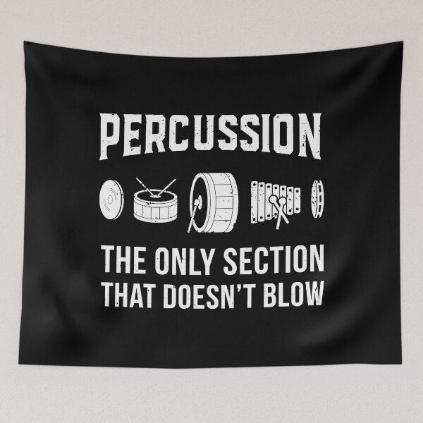 Item preview, Percussion The Only Section That Doesn't Blow Marching Band Drummers designed and sold by ericrichard059.