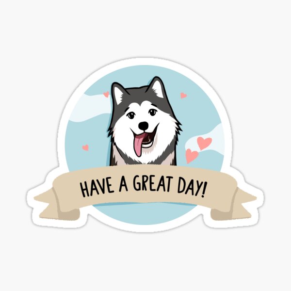 Have A Great Day! Sticker