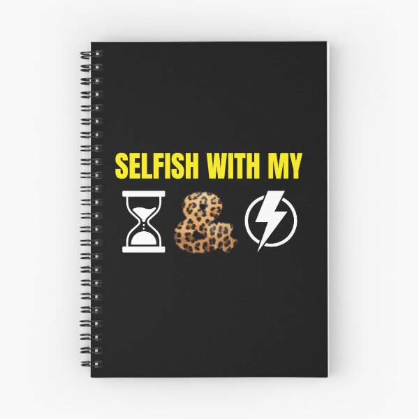Item preview, Selfish with my time and energy designed and sold by Strale25kv.
