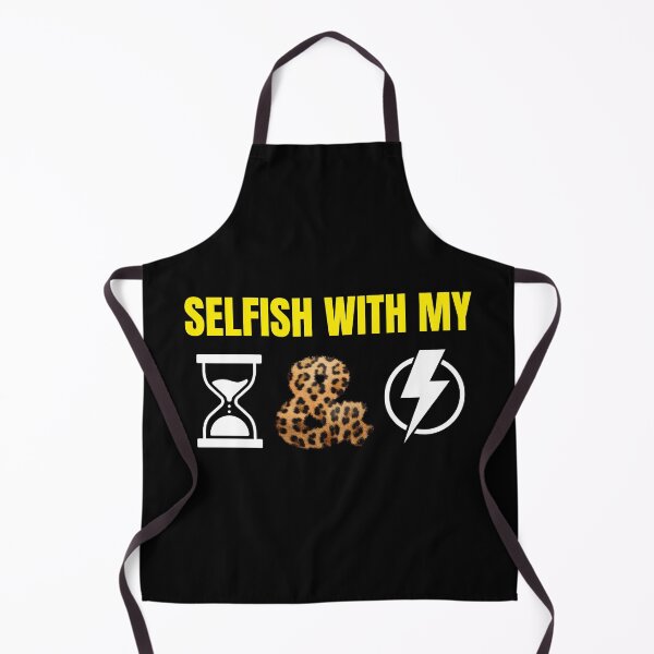 Item preview, Selfish with my time and energy designed and sold by Strale25kv.