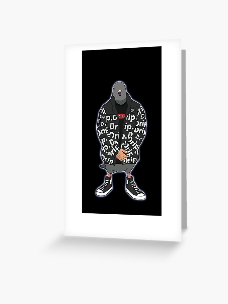 Pigeon Drip Jacket Meme Greeting Card for Sale by Rzera